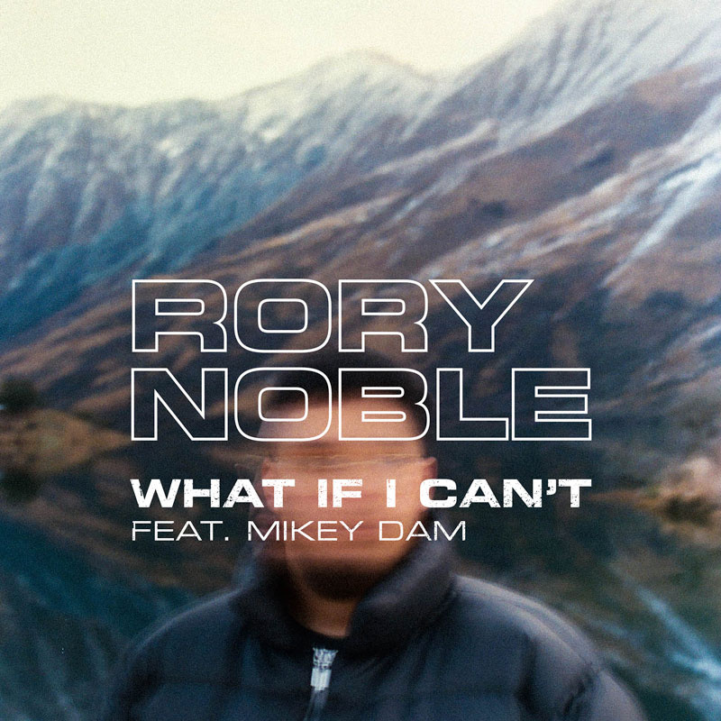 Mikey Dam feat. Rory Noble - What If I Can't