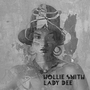 Hollie Smith - Lady Dee