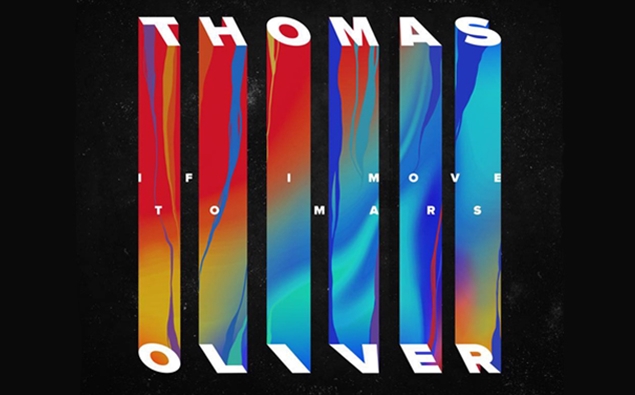 Thomas Oliver - If I Move to Mars