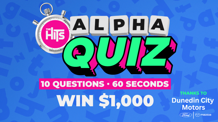 The Hits Dunedin Alpha Quiz - five chances to win $1,000!