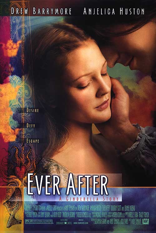 Ever After was inspired by the fairy tale 'Cinderella'. Starring Drew Barrymore, Anjelica Huston, and Dougray Scott the film set in Renaissance-era France.