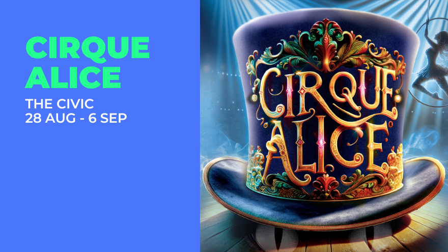 Cirque Alice at The Civic