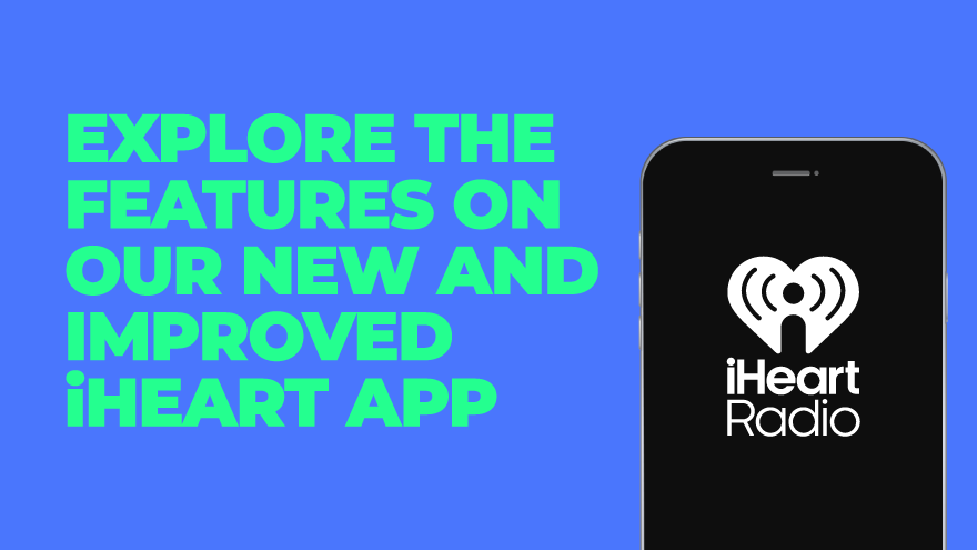 Our new and improved iHeart app is here