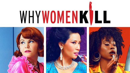 Murderous new TV show 'Why Women Kill' is set to be your next streaming obsession