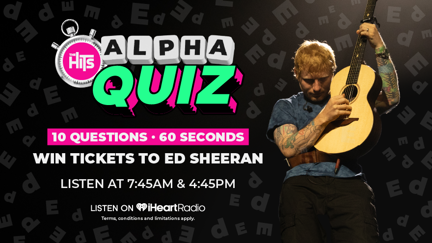 Newsletter Exclusive: Your chance to jump the queue for The Hits Alpha Quiz: Ed Edition!